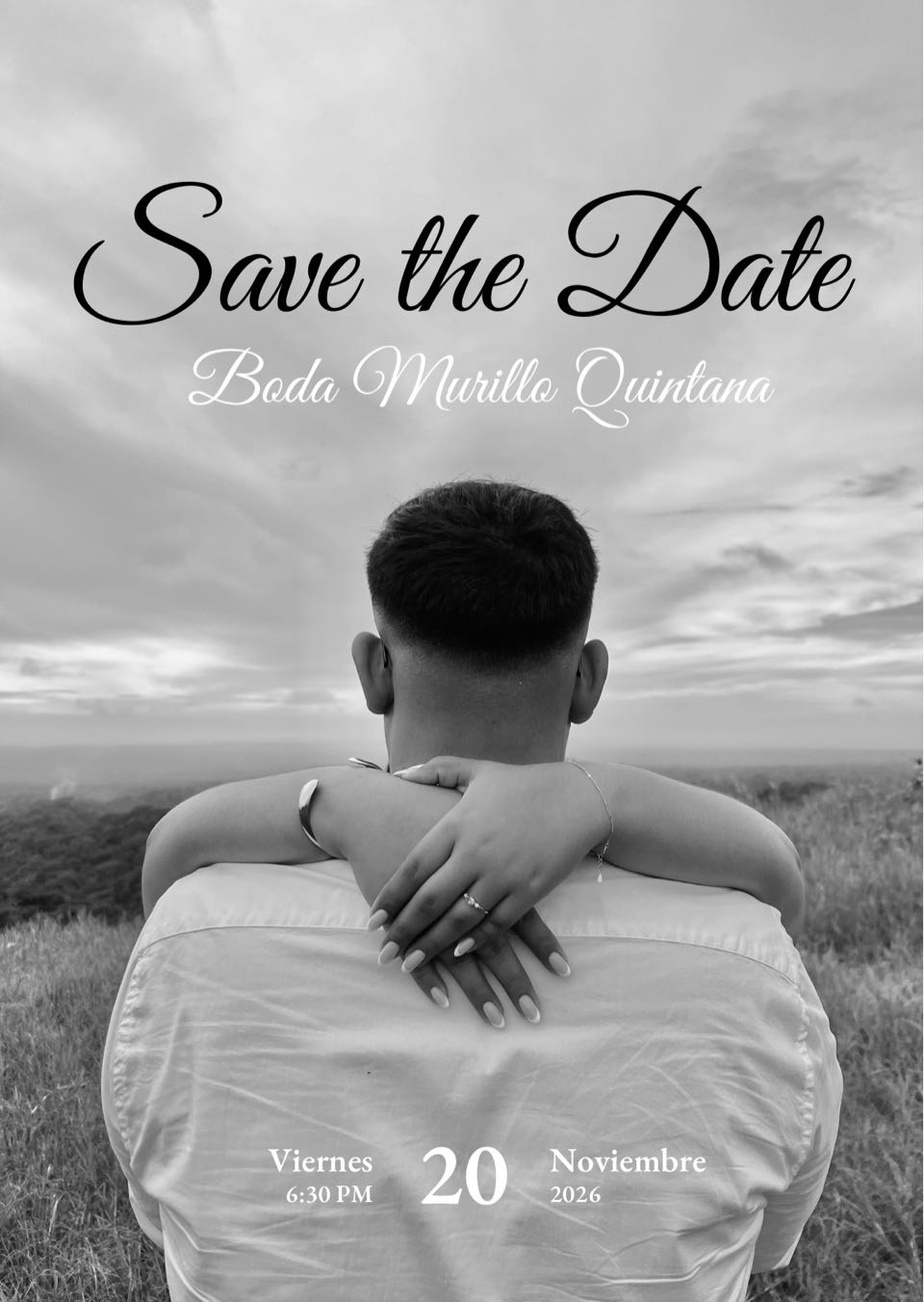 Save the Date. Boda Murillo Quintana. Foto en blanco y negro: Jennyfer abraza a Byron por la espalda frente al valle. Viernes 20 de noviembre de 2026, 6:30 PM.